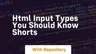 Html input types you should know shorts