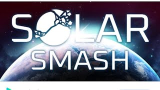 DESTROYING THE EARTH Solar smash -Hack Dev