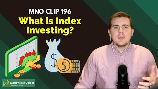 WHAT IS INDEX INVESTING? Understanding A Useful Way To Invest Your Money - MNO EPISODE 196 CLIP