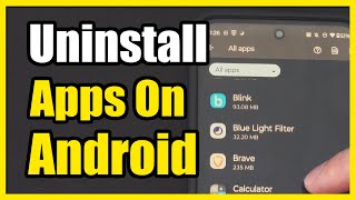 How to Uninstall an Application on your Android Phone (Settings Tutorial)