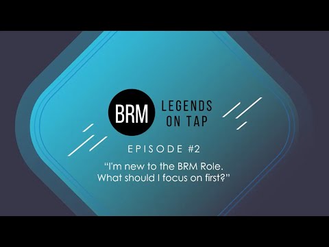BRM Legends on Tap Episode 2 "I'm New to the BRM Role"