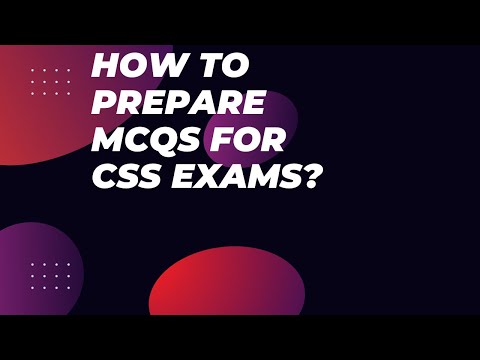 How to Prepare MCQ’S for CSS Exams?