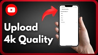How To Upload High Quality 4k Videos On Youtube