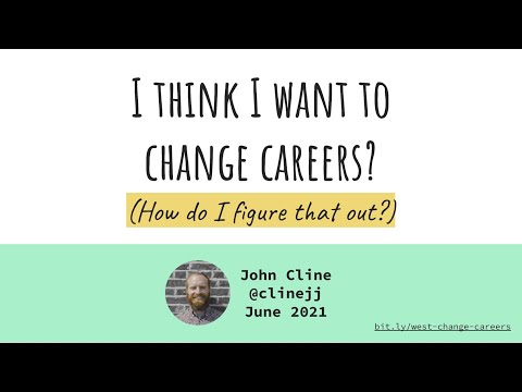 I think I want to change careers? (How do I figure that out?)  |  John Cline