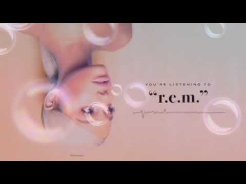 Ariana grande R.E.M