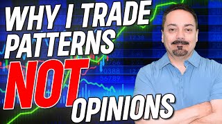 Why I Trade Patterns, Not Opinions