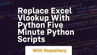 replace excel vlookup with python five minute python scripts