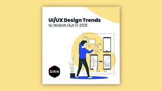 UI/UX Design Trends to Watch Out in 2021