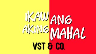VST& Co. — Ikaw Ang Aking Mahal (Official Lyrics and Chords)