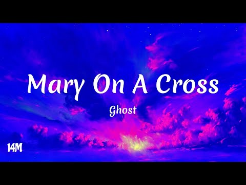 Mary On A Cross - Ghost (Lyrics)