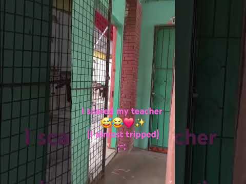 i scared my teacher (i actually almost trip) ;-; 😂😅❤️✨️