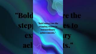 Bold Moves: Embracing Courage and Taking Charge
