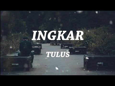 Tulus - Ingkar Cover Lirik (Lyrics)