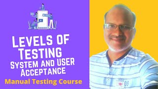 System Testing and User Acceptance Testing