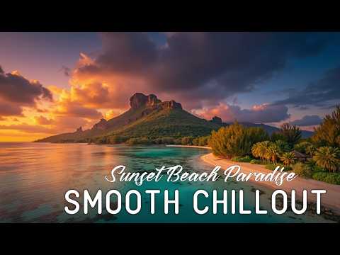 Smooth Chillout Mix Peaceful Sunset Chillout Music for Deep Sleep 🌙