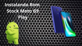 Como instalar a rom stock do Motorola moto G9 play passo a passo completo 