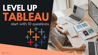 Tableau - LEVEL UP your problem solving with 10 questions - Set #1 | sqlbelle