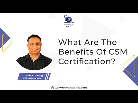 What are the benefits of CSM Certification ? | scrum master certification| Universal Agile