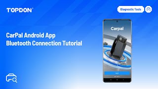 TOPDON CarPal Android App Bluetooth Connection Tutorial
