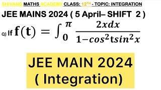 Q) f(t)= integration ∫ ( 0^𝜋 )  2xdx/(1−cos^2 tsin^2 x) then the value  of ∫_0^(𝜋/2) (𝜋^2 𝑑𝑡)/(𝑓(𝑡))