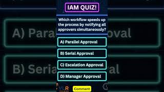 Which workflow speeds up the process by notifying all approvers simultaneously?#IAM