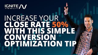 Up Your Close Rate 50% With This Simple Conversion Optimization Tip