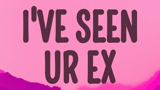 flowerovlove - I've seen ur ex (Lyrics)