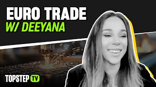 TopstepTV: Euro Trade with Deeyana - Live Futures Day Trading (1/7/25)