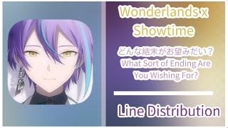 どんな結末がお望みだい？What Sort of Ending Are You Wishing For? ( Wonderlands x Showtime ) - Line Distribution