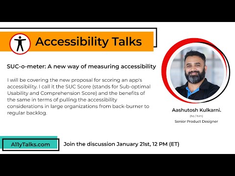 SUC-o-meter: A new way of measuring accessibility - Aashutosh Kulkarni (A11yTalks - Jan 2025)