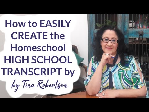 How to Easily Create the Homeschool High School Transcript by Tina Robertson