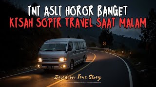 INI ASLI HOROR BANGET! KISAH VIAN SENDIRIAN PULANG MALAM NAIK TRAVEL KE BANDUNG