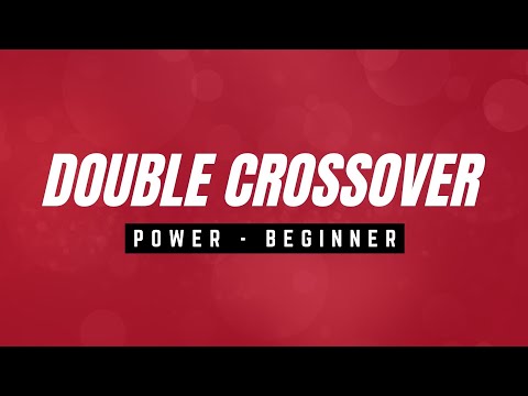 POWER - DOUBLE CROSSOVER - BEGINNER