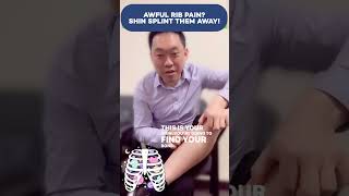 Awful Rib pain? Shin Splint them away!