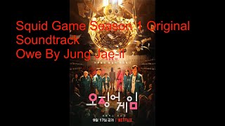 Squid Game Korean Series Original Soundtrack Season 1 Owe By  Jung Jae-il