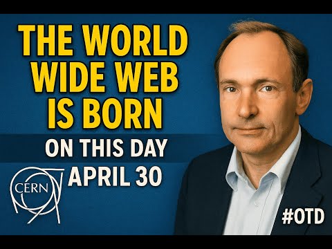 On This Day: The Birth of the World Wide Web ( April 30, 1993)