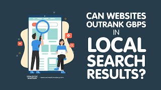 When Can a Website Outrank a GBP in Local Search Results?