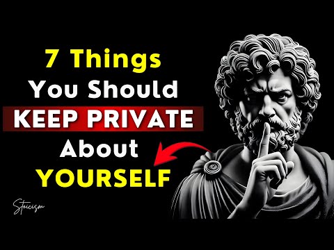 7 Things You Should Never Tell Anyone About Yourself - Stoicism