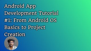 Android App Development Tutorial #1: From Android OS Basics to Project Creation