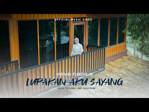 Yaya Nadila - Lupakan aku Sayang ( official Music Video )