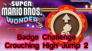 Super Mario Bros. Wonder: Crouching High Jump 2 Badge Challenge (Mastery Guide!)