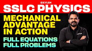 SSLC Physics: Mechanical Advantage in Action | Full Equations Full Problems | Xylem SSLC