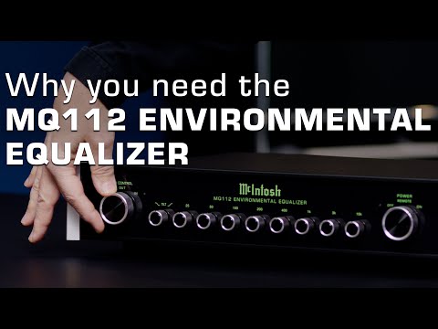 McIntosh MQ112 Environmental Equalizer: Why You Need It and How To Use It