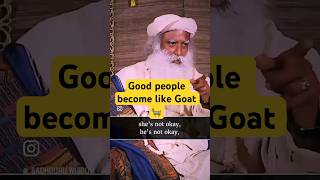 🔴Are you a goat 🐐? #sadhguru #sadhguru_wisdom #shorts #goodpeople #badpeople