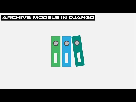 How to archive models in Django?