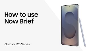 Create a personalized content snapshot with Now Brief on Samsung Galaxy S25 | Samsung US