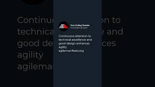 Continuous attention to technical excellence and good design enhances agility agilemanifesto .org