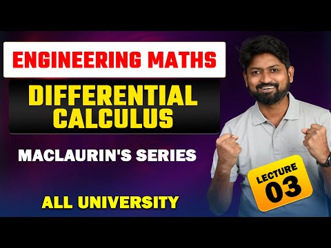 Differential Calculus |Maclaurin's Series |FIRST YEAR ENGINEERING | LECTURE 03