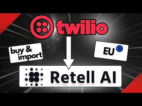 Tutorial on How to Connect Retell AI with Twilio - Buy & Import Phone Numbers for Europe Region