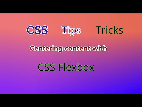 CSS Tips and Tricks -- Centering content with CSS Flexbox